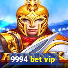 9994 bet vip